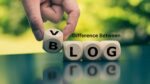 Difference Between Blog and Vlog