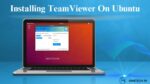 How to Install and Use TeamViewer on Ubuntu