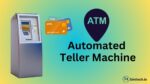 ATM Full Form: Understanding Automated Teller Machines